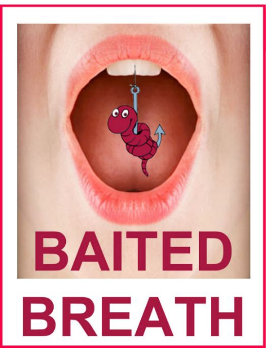 Baited Breath